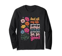 and All My Life You Have Been Faithful and All My Life You Long Sleeve T-Shirt
