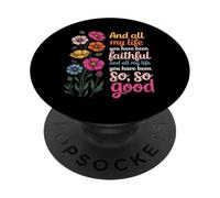 And All My Life You Have Been Faithful And All My Life You PopSockets Adhesive PopGrip