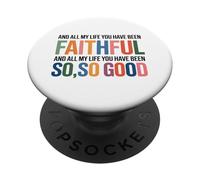 And All My Life You Have Been Faithful And All My Life You PopSockets Adhesive PopGrip