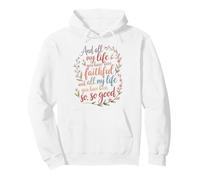 And All My Life You Have Been Faithful Christian Worship Pullover Hoodie