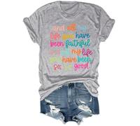 and All My Life You Have Been Faithful Shirt, Christian T Shirts for Women Grey