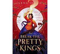 And Break the Pretty Kings: Book 1 (The Sacred Bone)