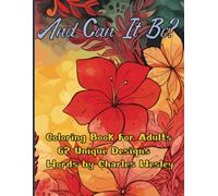 And Can It Be?: A Hymn Inspired Coloring Journey (The Hymns of Charles Wesley Coloring Books)