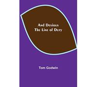 And Devious the Line of Duty