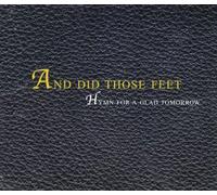 And Did Those Feet - Hymn For A Glad Tomorrow
