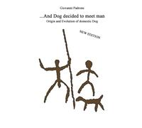 And Dog decided to meet Man: Origin and evolution of domestic dog