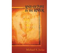 ...And Egypt is the River