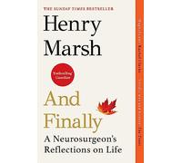 And Finally: A Neurosurgeon's Reflections on Life