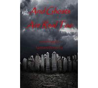 And Ghosts Are Real Too: An Anthology by Northants Writers' Ink