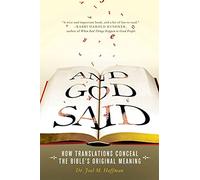 And God Said: How Translations Conceal the Bible's Original Meaning