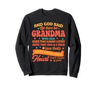 And God Said Let There Be Grandma Who Has Ears Always Listen Sweatshirt