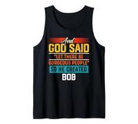 And God Said So He Created BOB T-Shirt Name Funny BOB Tank Top