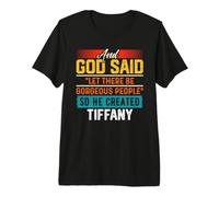 and God Said So He Created Tiffany T-Shirt Funny Tiffany Premium T-Shirt