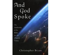 And God Spoke: The Authority of the Bible for the Church Today