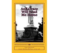 And Grace Will Lead Me Home