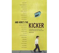 And Here's the Kicker: Conversations with 18 Top Humor Writers on Their Craft and the Industry