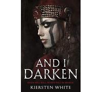 And I Darken: 1 (The Conqueror’s Trilogy, 1)