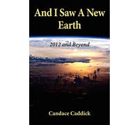 And I Saw a New Earth: 2012 and Beyond