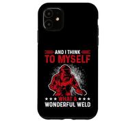 And I Think To Myself What A Wonderful Weld Welding Welder Case for iPhone 11
