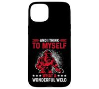And I Think To Myself What A Wonderful Weld Welding Welder Case for iPhone 15 Plus
