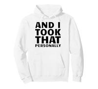 And I Took That Personally Pullover Hoodie