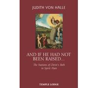 And If He Has Not Been Raised...: The Stations of Christ's Path to Spirit Man