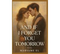 And If I Forget You Tomorrow