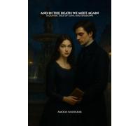 And In the Death We Meet Again: A Gothic Tale of Love and Shadows