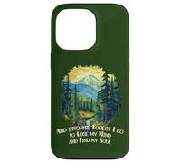 And Into the Forest I Go Nature Lover Mountain Hiking Case for iPhone 13 Pro