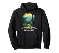 And Into the Forest I Go Nature Lover Mountain Hiking Pullover Hoodie