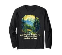 And Into the Forest I Go Nature Mountain Lover Woods Hiking Long Sleeve T-Shirt