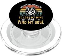 And Into The Forest I Go To Lose My Mind And Find My Soul PopSockets PopGrip for MagSafe
