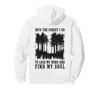 And Into The Forest I Go to Lose My Mind and Find My Soul Pullover Hoodie