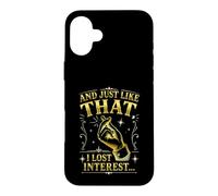 And Just Like That I Lost Interest Funny Sarcastic Quote Case for iPhone 16 Plus