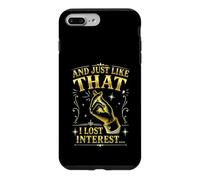 And Just Like That I Lost Interest Funny Sarcastic Quote Case for iPhone 7 Plus/8 Plus