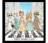 And Just Like That... They were Cats!: Coloring Book