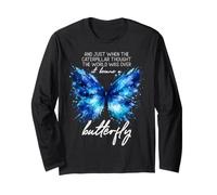 and Just When The Caterpillar Thought The World was Over Long Sleeve T-Shirt