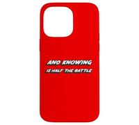 And Knowing is half the Battle | Life or Political Case for iPhone 14 Pro Max