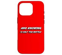 And Knowing is half the Battle | Life or Political Case for iPhone 16 Pro
