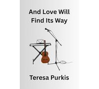 And Love Will Find Its Way: 4 (The Perfect Blend Series)