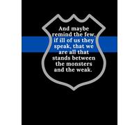 And maybe remind the few....Support Police Notebook: 8.5x11 inch. 100 Pages. Paperback. Lined pages. Badge watermark on each page. Great Gift to show pride in Law Enforcement!
