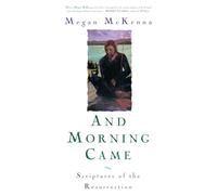 And Morning Came: Scriptures of the Resurrection (Sheed & Ward Books)