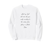 And my God will meet all your needs according to the riches Sweatshirt