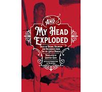 And My Head Exploded: Tales of desire, delirium and decadence from fin-de-siecle Prague