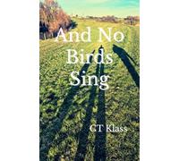 And No Birds Sing: A Folk Horror Story (The Kids Aren't Alright)
