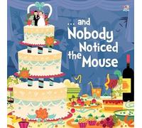And Nobody Noticed the Mouse (Picture Storybooks)