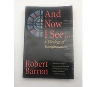And Now I See . . .: A Theology of Transformation: 8