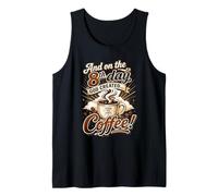 and On the Eighth Day the Lord Created Coffee Tank Top