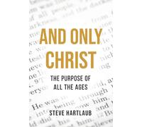 And Only Christ: The Purpose Of All The Ages (Give Me Christ)
