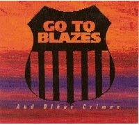 And Other Crimes by Go To Blazes (1995-08-02)